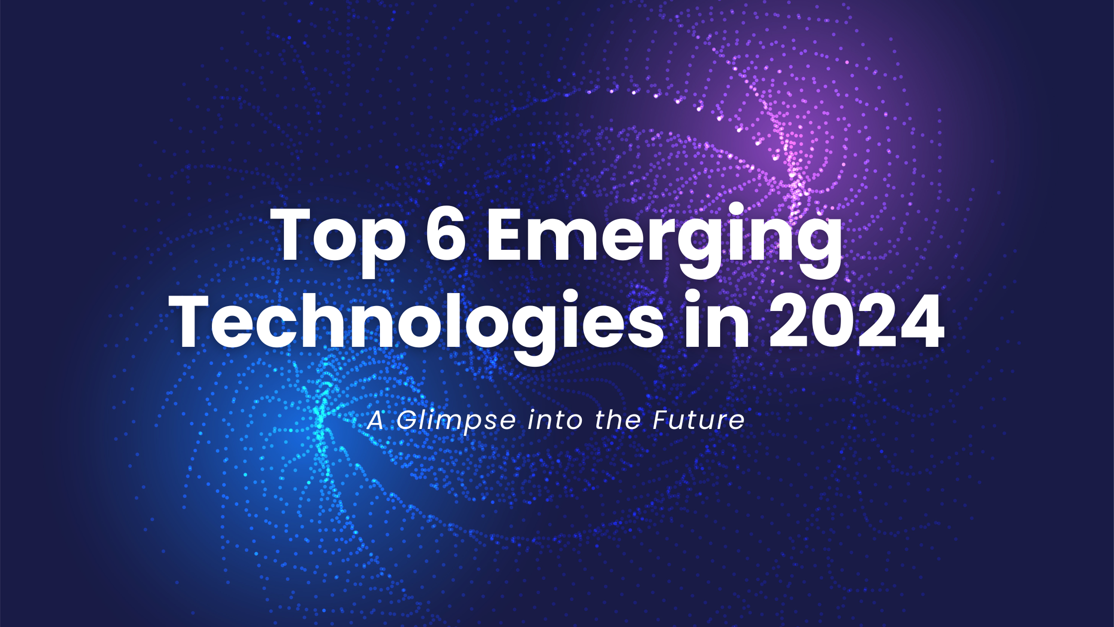 10 Emerging Topics to Watch in Business and Technology